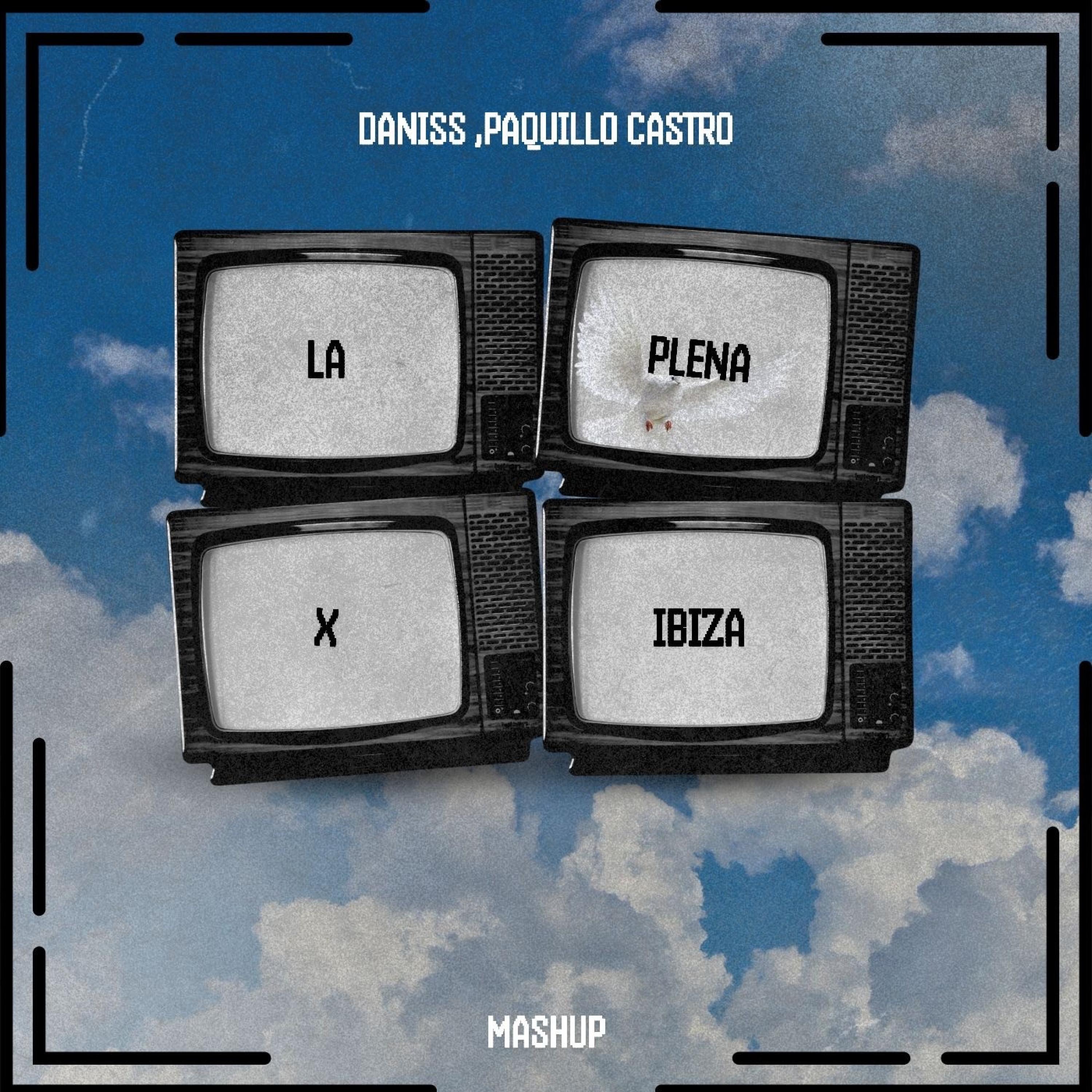 dAniss; Paquillo Castro - La Plena x Ibiza