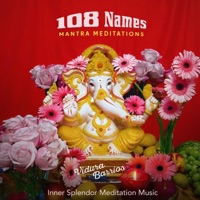 108 Names Mantra Meditations - Inner Splendor Meditation Music & Vidura Barrios