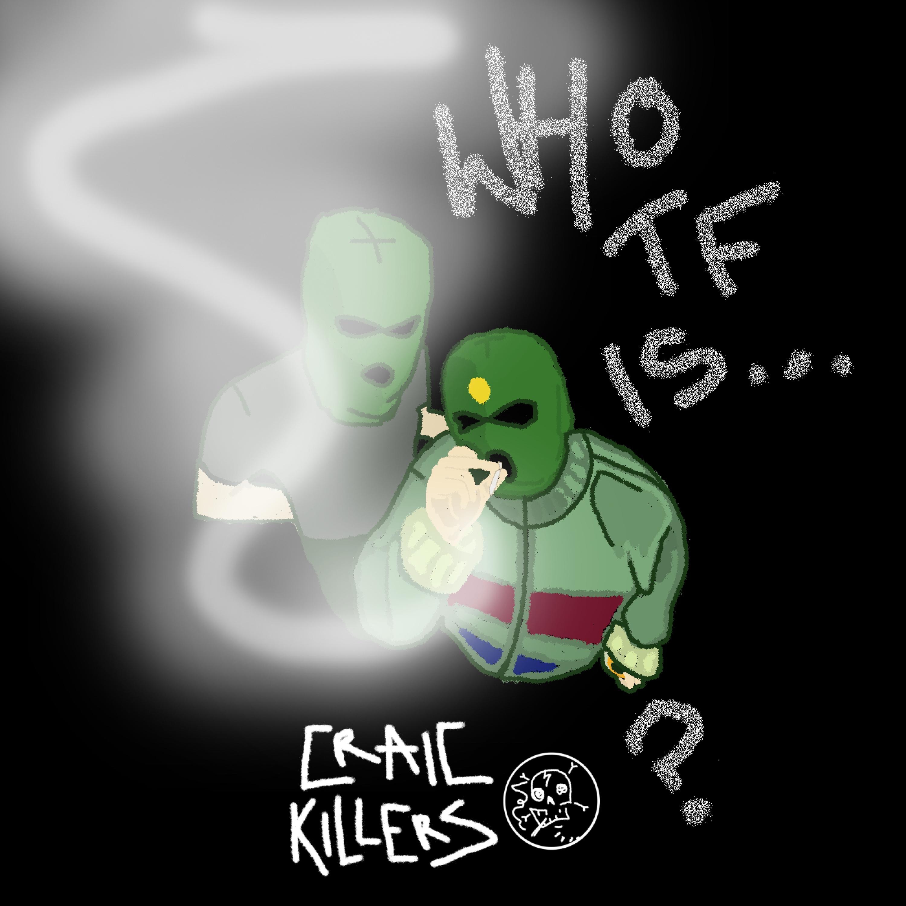 Who TF Is Craic Killers? - EP