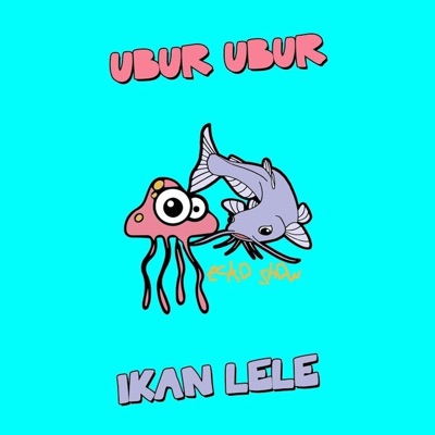 Ubur Ubur Ikan Lele - Single