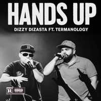 Hands Up (feat. Termanology & DJ Ron G) - Single - Dizzy Dizasta