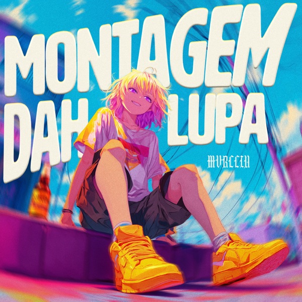 MONTAGEM DAH LUPA - EP