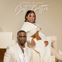 Get Better - Single - Q Parker & Jai Vaughn