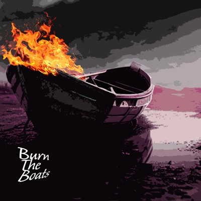 Burn The Boats