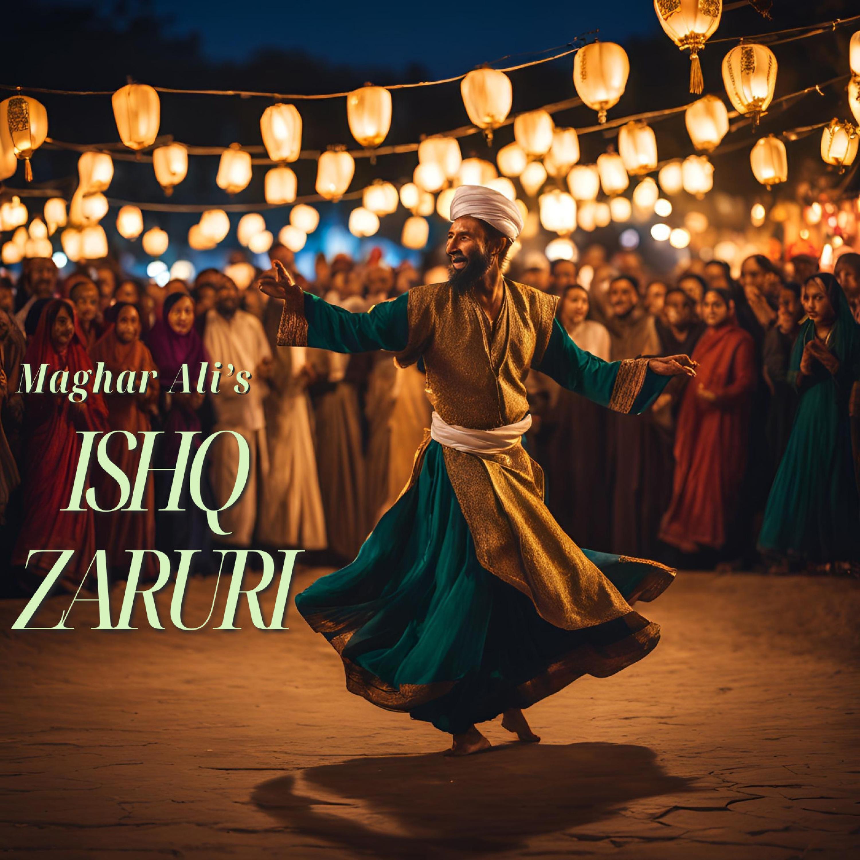 Maghar Ali - Ishq Zaruri