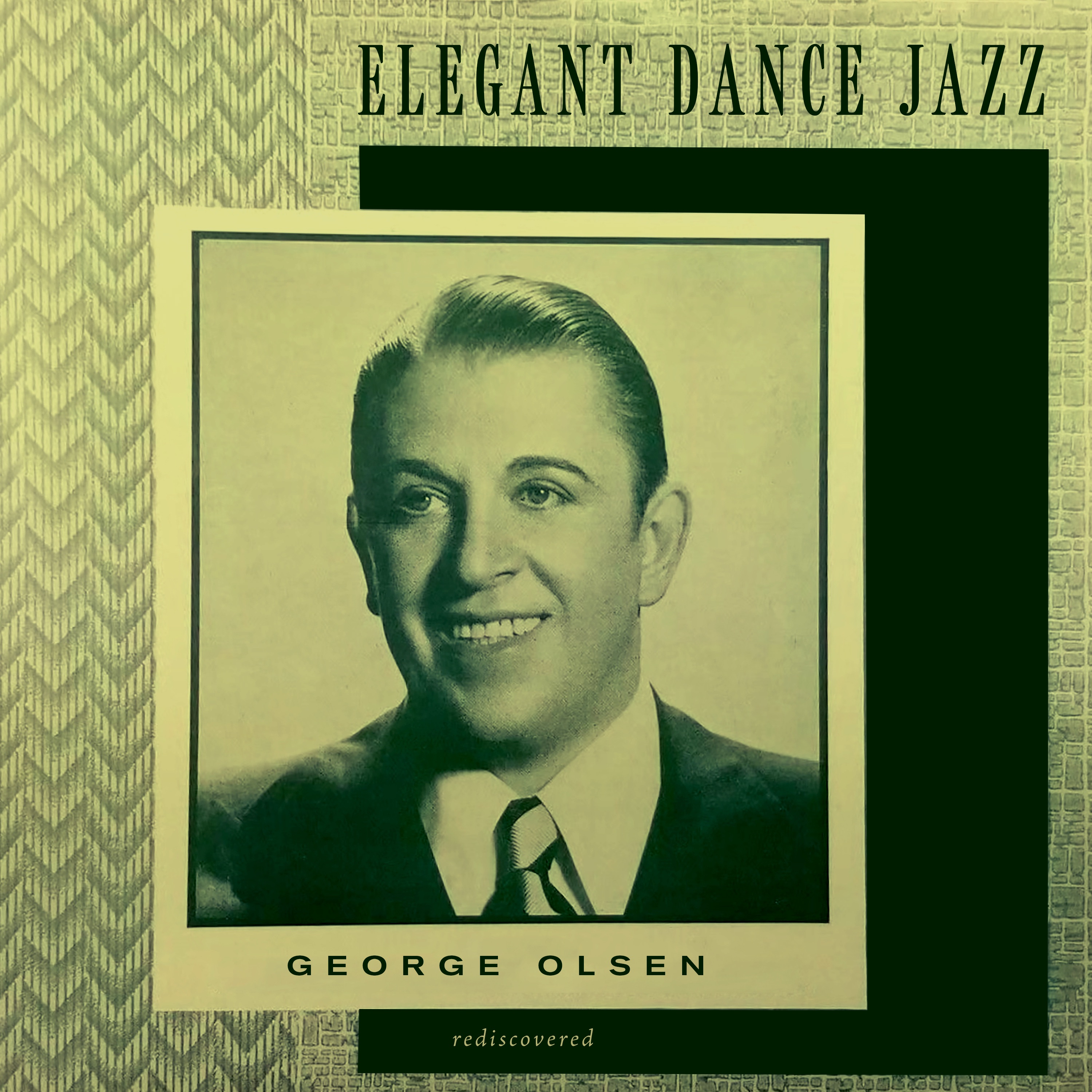 Elegant Dance Jazz - George Olsen Rediscovered