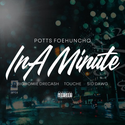In a Minute (feat. Big Homie DreCash, Touche & Sid Dawg) - Single