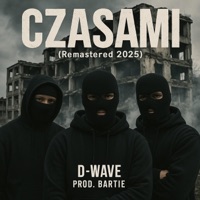 CZASAMI (Remastered 2025) (feat. BarTie & Samuel Show) - Single - D-Wave