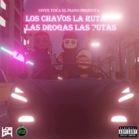 Los Chavos, La Ruta, Las Drogas, Las Putas - Single - Jehza, Onyx Toca El Piano & Jamby el Favo