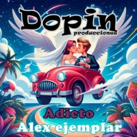 Adicto (feat. Alex ejemplar) - Single - Alex el Ejemplar