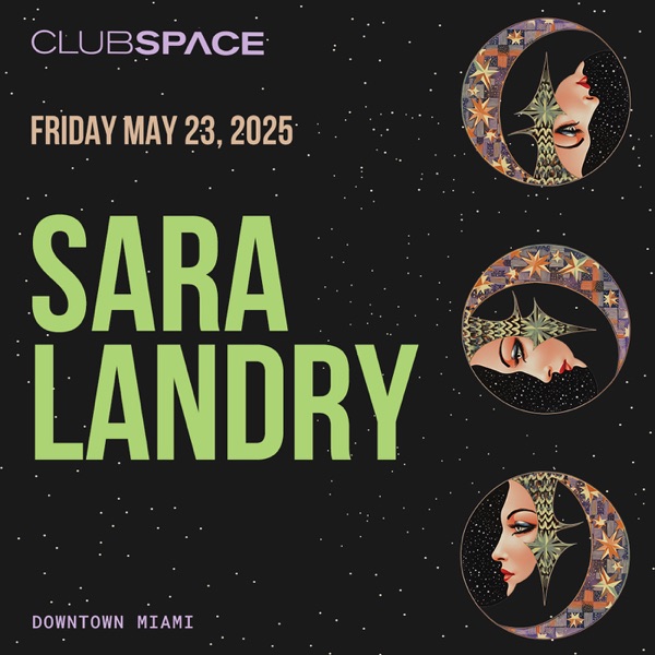 Sara Landry at Space Miami, May 23, 2025 (DJ Mix)