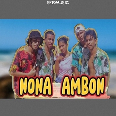 Nona Ambon (feat. Juan Lizardo, Wempy Nassa & Reza Lopulalan) - Single