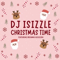 Christmas Time (feat. Brianna Aguilera) - Single - DJ iSizzle