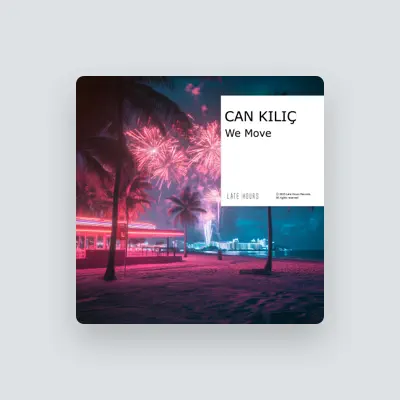 Listen to Can Kılıç, watch music videos, read bio, see tour dates & more!