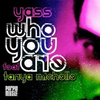 Who You Are (feat. Tanya Michelle) - Single - YASS