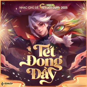 Tết Đong Đầy (Tết Liên Quân 2025) [feat. Huỳnh James, Pjnboys, Lemese, Changg & Duy Khánh 周周] [Full Version]