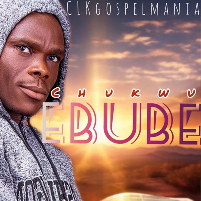 Chukwu Ebube - Single