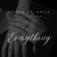 Everything (feat. Kaija) - Single - Rkeyzz