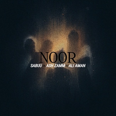 Noor (feat. Ashh Zam, Ali aman & SAYF) - Single