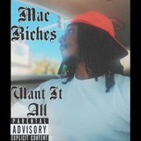 Want It All - Mac Riches
