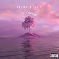 Tu Merced - Single - Daime Reyez