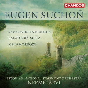 Suchoň: Symfonietta Rustica, Baladická suita & Metamorfózy