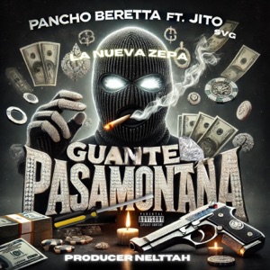 GuantePasamontaña - PanchoBeretta (feat. JitoSvg & Nelttah 
