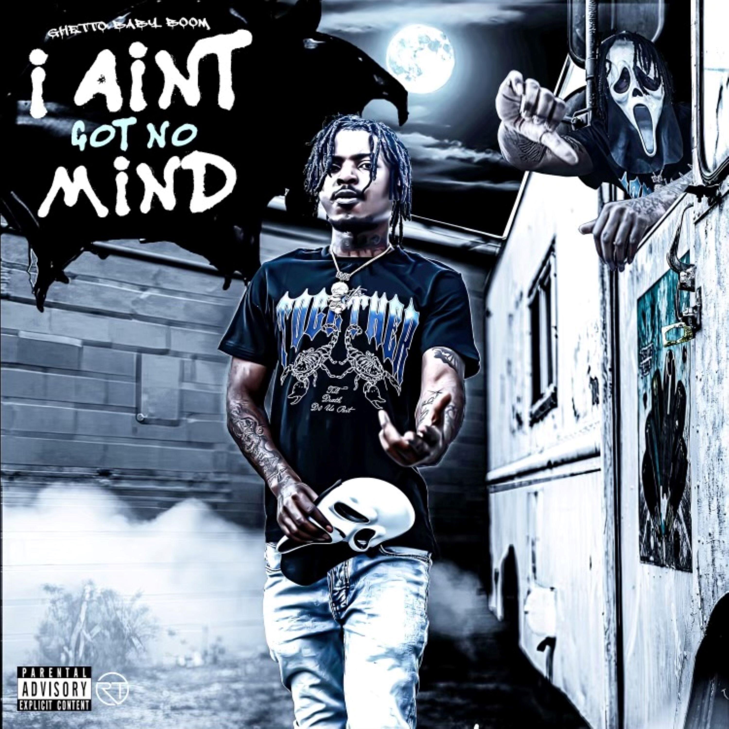 I Aint Got No Mind - Single