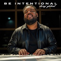Be Intentional - Single - Deraj Global