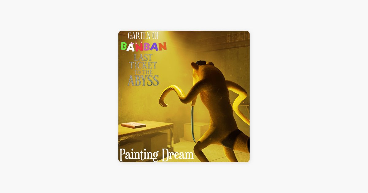 Painting Dream (Garten of Banban 9: Last Ticket To The Abyss