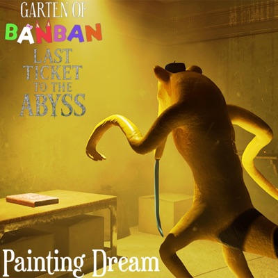 Painting Dream (Garten of Banban 9: Last Ticket To The Abyss) - Single