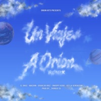 Un viaje a Orion (feat. El Dree, Jey La Sensacion, Snoppy Kush, Osvaldo Rigz & Machin) - Single - Dorbek Dj