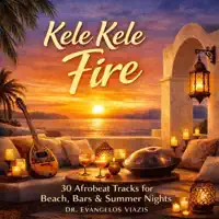 Kele Kele Fire — Dr. Evangelos Viazis
