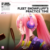 Fleet Snowfluff's Practice Time