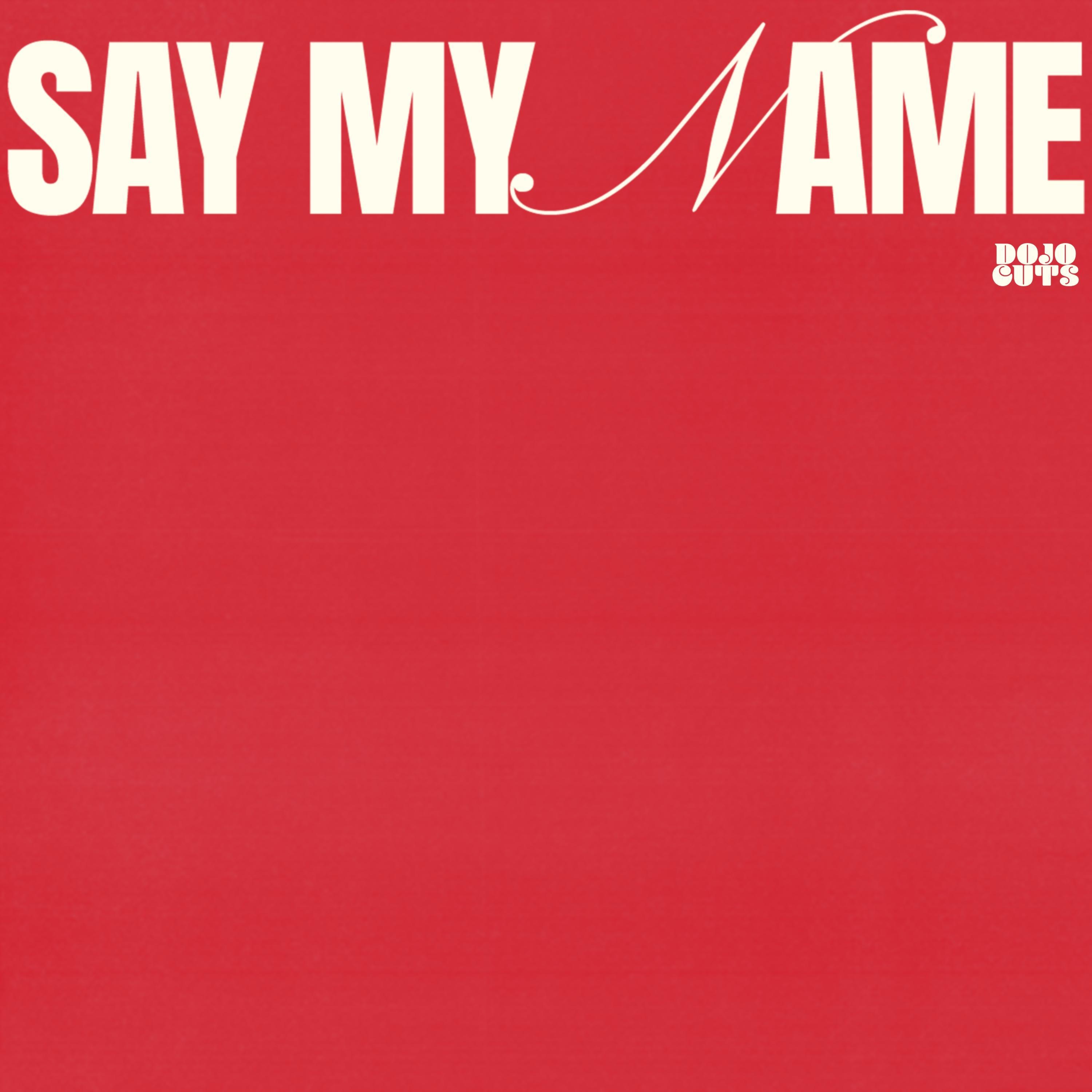 Say My Name - Single