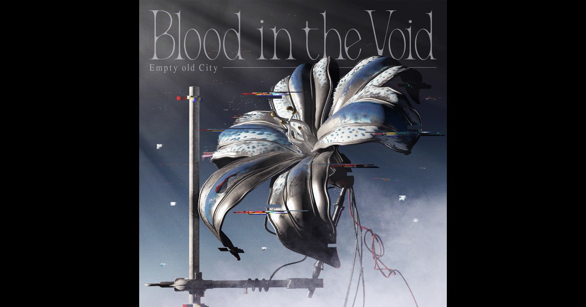 Empty old City 1st ALBUM「Blood in the Void」& 1st ONE-MAN