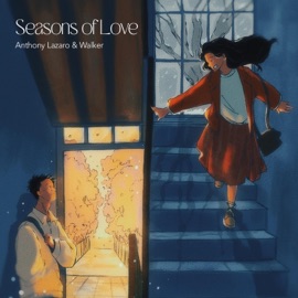 Seasons of Love Anthony Lazaro & Walker