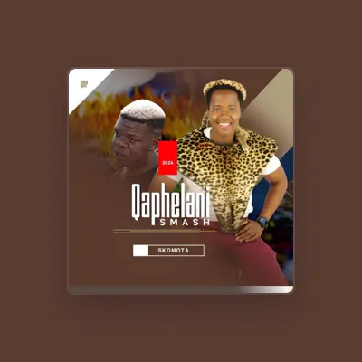 Listen to QAPHELANI SMASH, watch music videos, read bio, see tour dates & more!