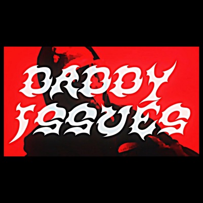 Daddy Issues - Single