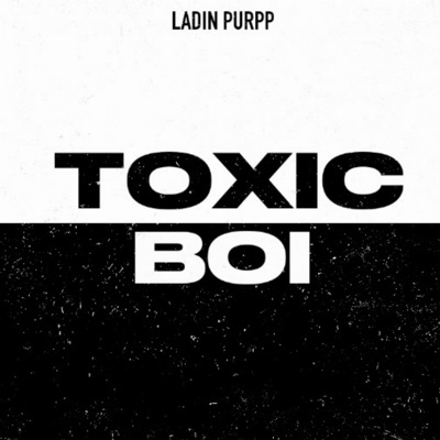 Toxic Boi - Single
