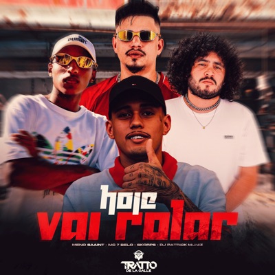 Hoje Vai Rolar (feat. Meno Saaint & Mc 7 Belo) - Single