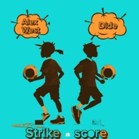 Strike n Score (feat. Dide) - Single - Alex West