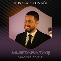 Aslansın Yarim (Dostlar Konağı) - Single - Mustafa Taş