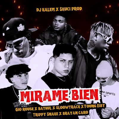 Mírame Bien (feat. Sloowtrack, Young Eiby, Bathul, Trippy Snake & Brayan Caro) - Single