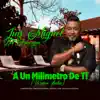 Un Milimetro De Ti