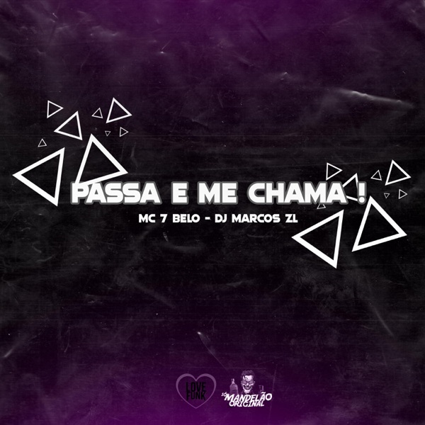 Passa e Me Chama ! (feat. MC 7 Belo)