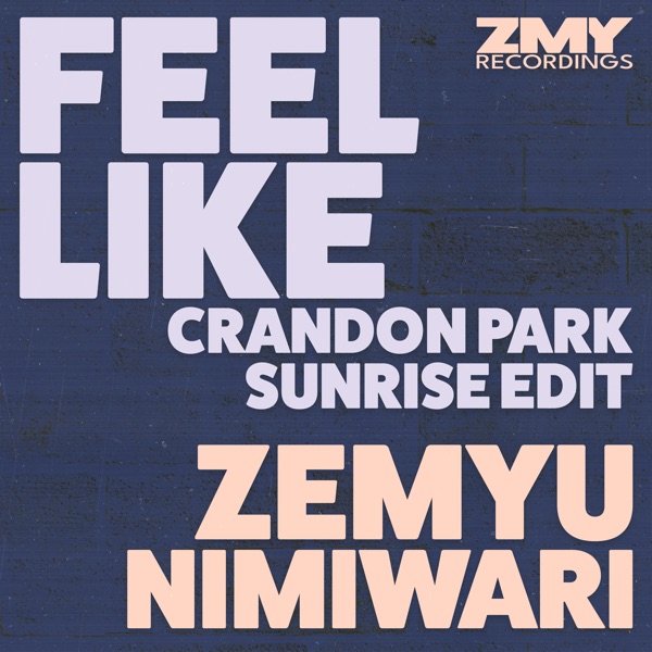 Feel Like (Crandon Park Sunrise Edit) - Single