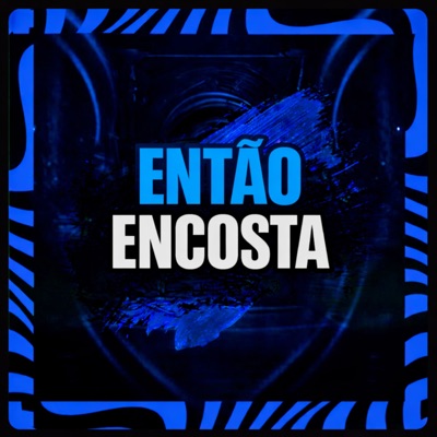 ENTÃO ENCOSTA - Single