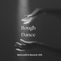 Rough Dance (Live) [feat. Bacardi 505] - Single - Mphoza99
