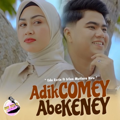 Adik Comey Abe Keney (feat. Irfan Mutiara Biru) - Single